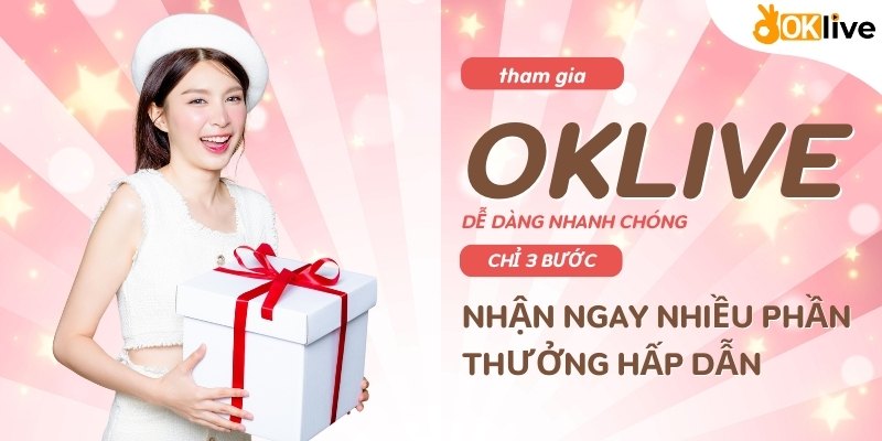 Tham gia oklive đơn giản chỉ với 3 bước